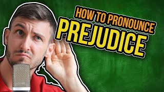 How to Pronounce Prejudice CORRECTLY [upl. by Miche]