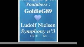 Ludolf Nielsen 18761939  Symphonie n°3 1911 34  Homage to great Youtubers  GoldieG89 [upl. by Key]