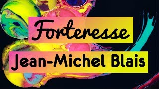 JeanMichel Blais  Forteresse [upl. by Mcnelly]