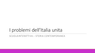 I problemi dellItalia unita [upl. by Ecnatsnoc108]