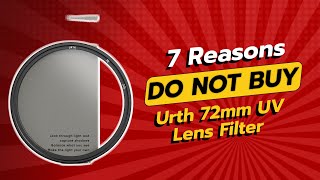 DONT BUY Urth 72mm UV Lens Filter BEFORE WATCHING THIS VIDEO 😱 7 Reasons [upl. by Gottuard]