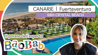 Hotel e Resort a Fuerteventura  SBH Crystal Beach Hotel amp Suites  Recensione dell’esperto Baobab [upl. by Brezin]