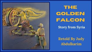 The Golden Falcon  Story from Syria  Canada Celebrates Folklore [upl. by Thordia]