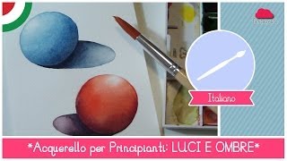 Corso di Acquerello BASE come dipingere LUCI e OMBRE la sfera  LEZIONE 19 [upl. by Aneehsirk]