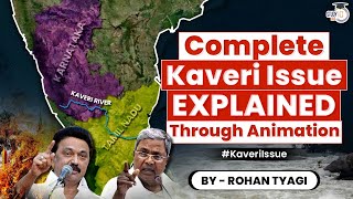 Complete Kaveri River Issue Explained using Animation  Karnataka amp Tamil Nadu  UPSC IAS [upl. by Craven521]