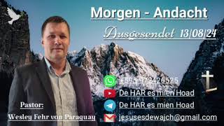 Pastor Wesley Fehr  MorgenAndacht 130824 [upl. by Eelek745]