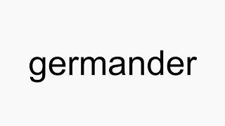 How to pronounce germander [upl. by Margery146]