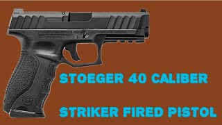 40 CALIBER STOEGER STRIKER FIRED PISTOL [upl. by Elfie938]