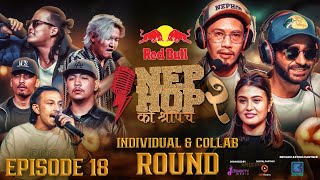 NepHop Ko Shreepech S2  Individual amp Collab Round  Episode 18  Girish  Manas  DonG [upl. by Nyrrat]