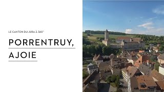 Porrentruy Ajoie  Le canton du Jura à 360° [upl. by Stoll]