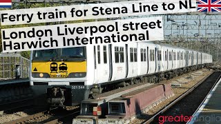 London Liverpool Street  Harwich International ferry train for Stena Line  Dutchflyer boat train [upl. by Melone]