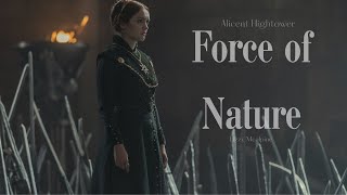 Force of Nature  Alicent Hightower [upl. by Marbut688]