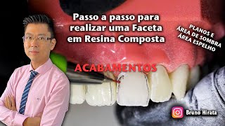 Passo a passo para realizar uma faceta em resina composta  Acabamento  Quinta Parte [upl. by Alehc]