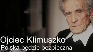 Ojciec Klimuszko  Polska będzie bezpieczna cz1 [upl. by Durwood]