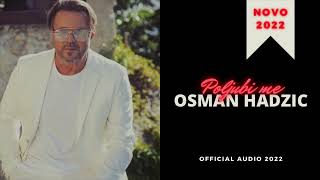 Osman Hadzic  Poljubi Me Official Audio 2022 [upl. by Yunfei]