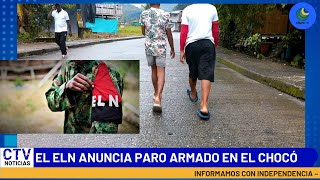 EL ELN ANUNCIA PARO ARMADO EN EL CHOCÓ [upl. by Nanek]