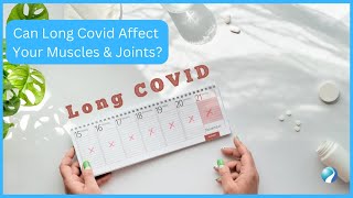 Can Long Covid Affect Your Muscles And Joints [upl. by Nitsruk833]