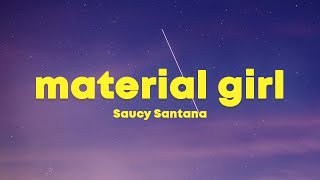 Saucy Santana  Material Girl Lyrics [upl. by Aihseket]