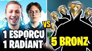 1 ESPORCU 1 RADİANT vs 5 BRONZ  Valorant Woot amp CombatRy [upl. by Riek]