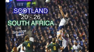 Scotland 20  26 South Africa  The Squidge Report [upl. by Cece]