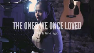 THE ONES WE ONCE LOVED  BenampBen Female Cover by Kristel Fulgar [upl. by Neri934]