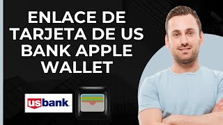 Agregar Tarjeta US Bank a Cartera Digital Apple Pay PayPal Google Wallet  Vincular [upl. by Neau194]