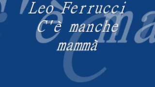 leo ferrucci cè manche mammà [upl. by Teloiv730]