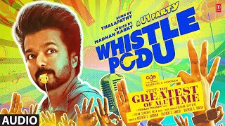 Whistle Podu Audio Song  The Greatest Of All Time  Thalapathy Vijay  Vankat P  U1  AGS [upl. by Drew]