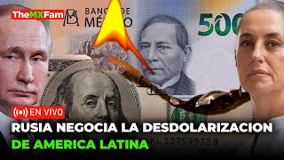 RUSIA NEGOCIA LA DESDOLARIZACION DE AMERICA LATINA  TheMXFam [upl. by Neeka]