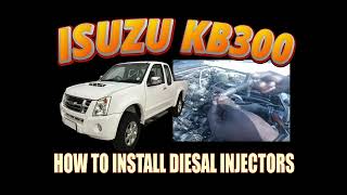 ISUZU KB300  HOW TO INSTALL DIESAL INJECTORS [upl. by Koorb]