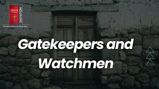 quotGatekeepers and Watchmenquot  Bible Study  March 20 2024 [upl. by Evangelin]