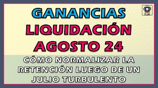 💥 Cómo DEBERÍA LIQUIDARSE AGOSTO escenarios posibles en IMPUESTO A LAS GANANCIAS [upl. by Biles]