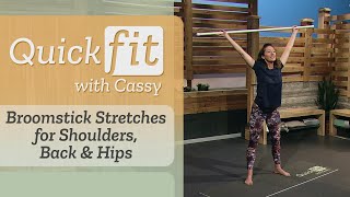 Broomstick Stretches for Shoulders Back amp Hips  Quick Fit with Cassy [upl. by Netsirhc]