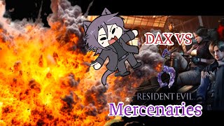 Dax VS Resident evil 6 Mercenaries [upl. by Alaecim]