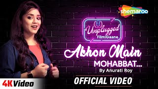 Akhon Main Mohabbat Official Video  Cover Version by Anurati Roy  Kumar Sanu  Romantic Songs [upl. by Bendix163]