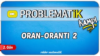 Oran Orantı 2  Problemler Kampı 2Gün  Problematik Kampı  Rehber Matematik [upl. by Syst327]