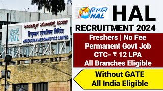 HAL PSU Recruitment 2024FresherCTC ₹ 12 LakhsPermanent JobHAL Vacancy 2024HAL Notification 2024 [upl. by Paris634]