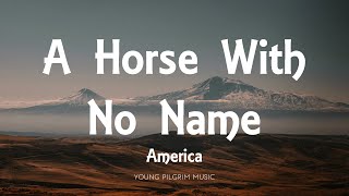 America  A Horse With No Name Lyrics [upl. by Marjie]