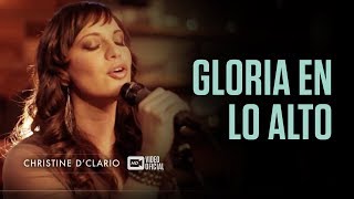 Christine DClario  Gloria en lo Alto Vídeo Oficial HD [upl. by Snowman]