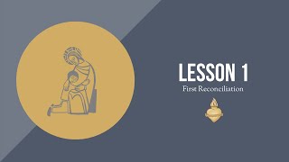 First Reconciliation Lesson 1 [upl. by Soracco]