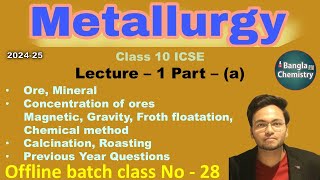 Metallurgy Class 10 ICSE L1a Concentration of ore calcination roasting froth floatation PYQ [upl. by Hsirrap60]