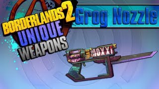 BORDERLANDS 2  Grog Nozzle Unique Weapons Guide Tiny Tina DLC [upl. by Giusto]