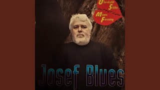 Josef Blues [upl. by Ikkir]