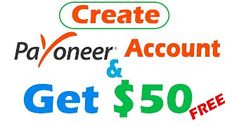 Open Payoneer Account amp Get 50 Free [upl. by Gard228]