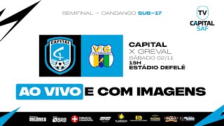 CAMPEONATO CANDANGO SUB17  SEMI FINAL  IDA  CAPITAL SAF X GREVAL [upl. by Danya]