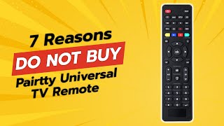 🚫 DONT BUY Pairtty Universal TV Remote UNTIL YOU WATCH THIS 7 Reasons [upl. by Seem627]