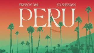 Fireboy DML ft Ed sheeran  Peru Official Audio [upl. by Nelloc]