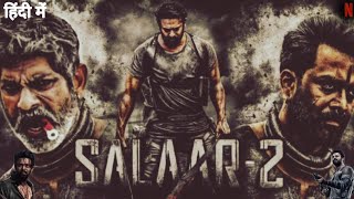 Salaar Part 2 Shouryanga Parvam  Full HINDI DUBBED Movie 4K HD  Prabhas l Review amp Facts [upl. by Remy]