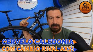 CONHECENDO A Bike Cervélo CALEDONIA com Câmbio ESPETACULAR Rival AXS [upl. by Croydon]