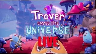 Back To The Future We Go Trover Saves The Universe Livestream 4 [upl. by Morly70]